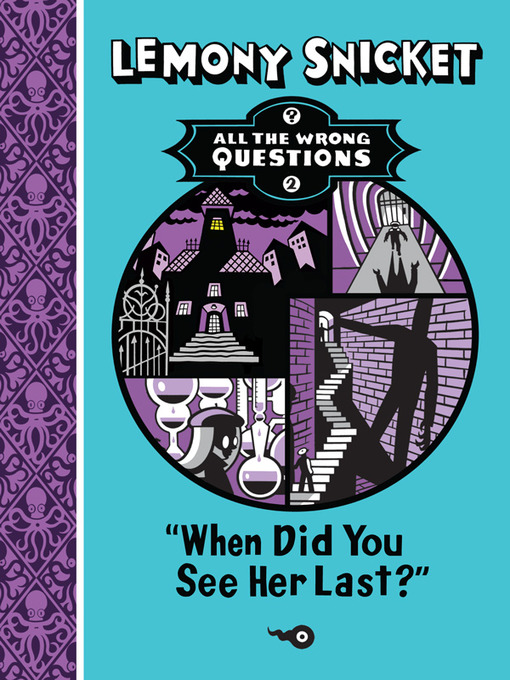 Title details for When Did You See Her Last? by Lemony Snicket - Available